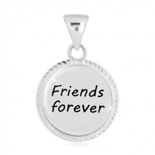 Přívěsek ze stříbra 925 - kruh se vzorovaným okrajem, nápis "Friends forever"