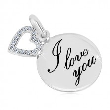 Přívěsek ze stříbra 925 - lesklý kruh s nápisem "I love you", obrys srdce se zirkony