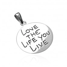 Přívěsek ze stříbra 925 - kruh s nápisem LOVE THE LIFE YOU LIVE