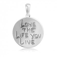Přívěsek ze stříbra 925 - kruh s nápisem LOVE THE LIFE YOU LIVE